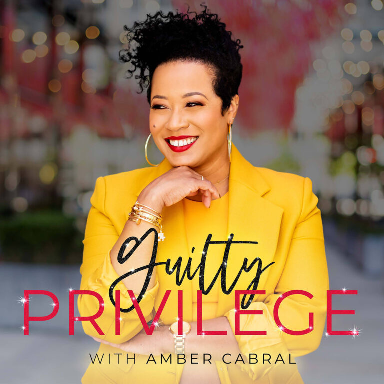 Podcast Cover for Guilty Privilege with Amber Cabral